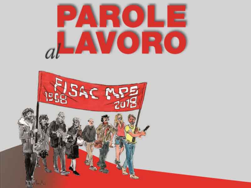 XI Conferenza di Organizzazione della Fisac/Cgil Banca e Gruppo MPS: presentazione del libro “Parole al Lavoro”