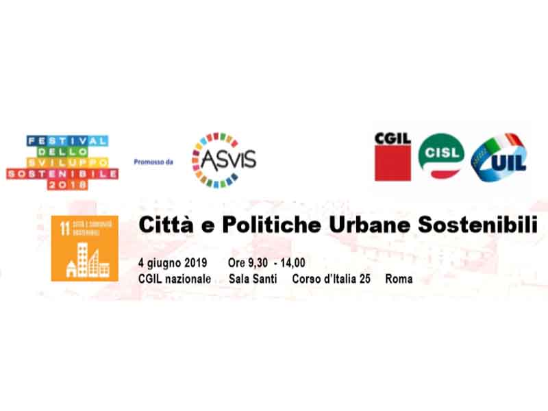 Iniziativa CGIL, CISL, UIL su “Politiche Urbane Sostenibili”